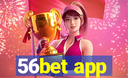 56bet app